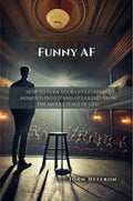 Funny AF: Stand-Up Comedy for Beginners Over 40 | John Heffron